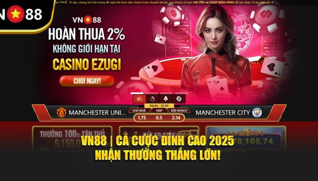 vn88-ca-cuoc-dinh-cao-2025-nhan-thuong-thang-lon-